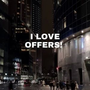 Make me an offer! Love offers.